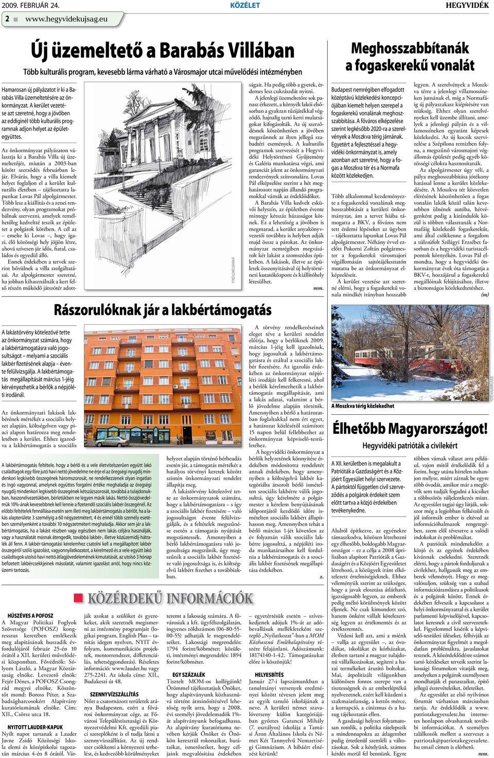 önkormányzat. A kerület vezetése azt szeretné, hogy a jövőben az eddiginél több kulturális programnak adjon helyet az épületegyüttes.