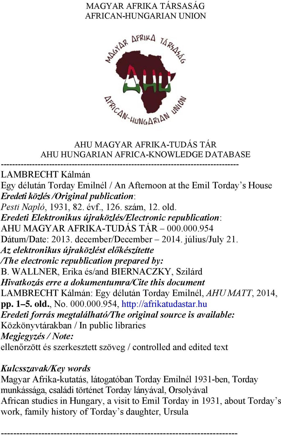 Eredeti Elektronikus újraközlés/electronic republication: AHU MAGYAR AFRIKA-TUDÁS TÁR 000.000.954 Dátum/Date: 2013. december/december 2014. július/july 21.