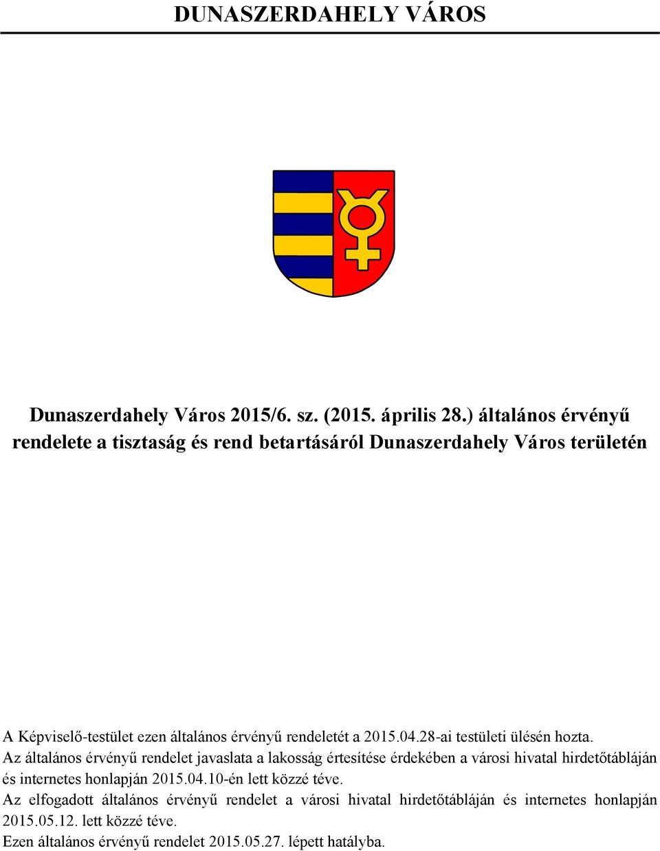 2015.04.28-ai testületi ülésén hozta.