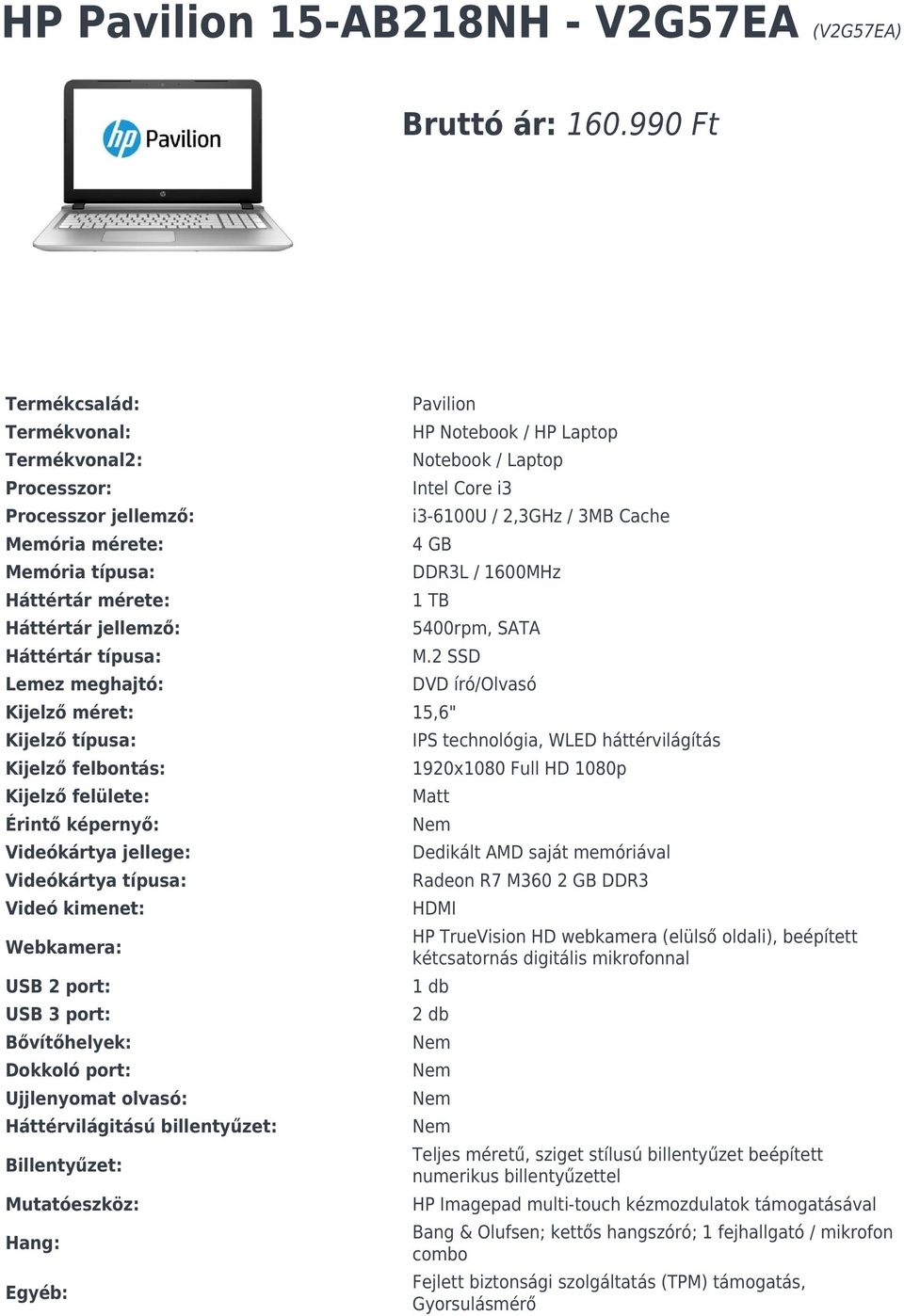 Notebook / HP Laptop Notebook / Laptop Intel Core i3 i3-6100u / 2,3GHz / 3MB Cache 4 GB DDR3L / 1600MHz 1 TB 5400rpm, SATA M.