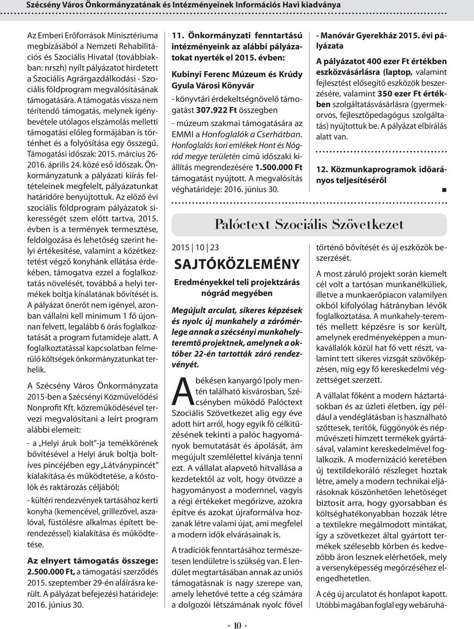földprogram megvalósításának támogatására.