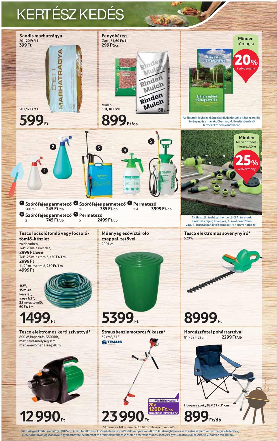 2 3 4 5 Minden Tesco öntözéskiegészítőre 1 25% 1 Szórófejes permetező 500 ml 245 4 Szórófejes permetező 2 l 745 2 Szórófejes permetező 1 l 335 5 Permetező 5 l 2499 3 Permetező 16 l 3999 A választék