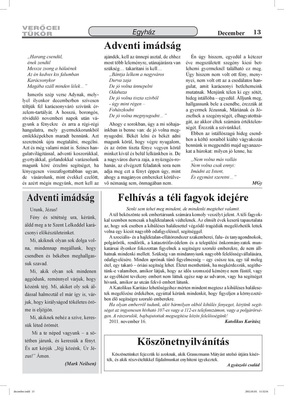 Azt szeretnénk újra megtalálni, megélni. Azt és még valami mást is.