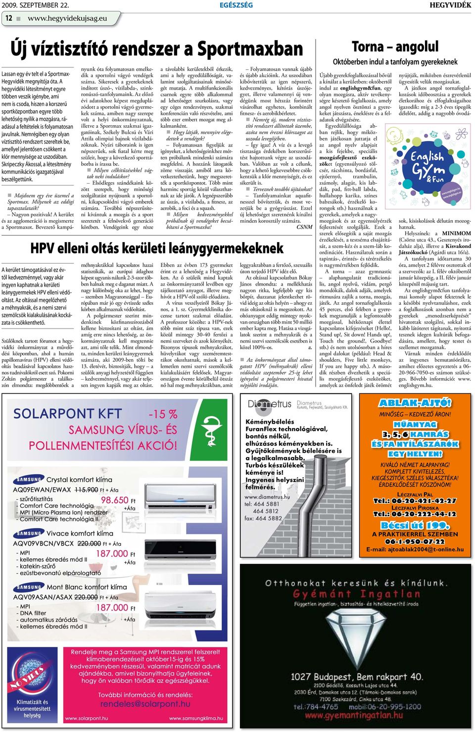 Nemrégiben egy olyan víztisztító rendszert szereltek be, amellyel jelentősen csökkent a klór mennyisége az uszodában. Skripeczky Ákossal, a létesítmény kommunikációs igazgatójával beszélgettünk.