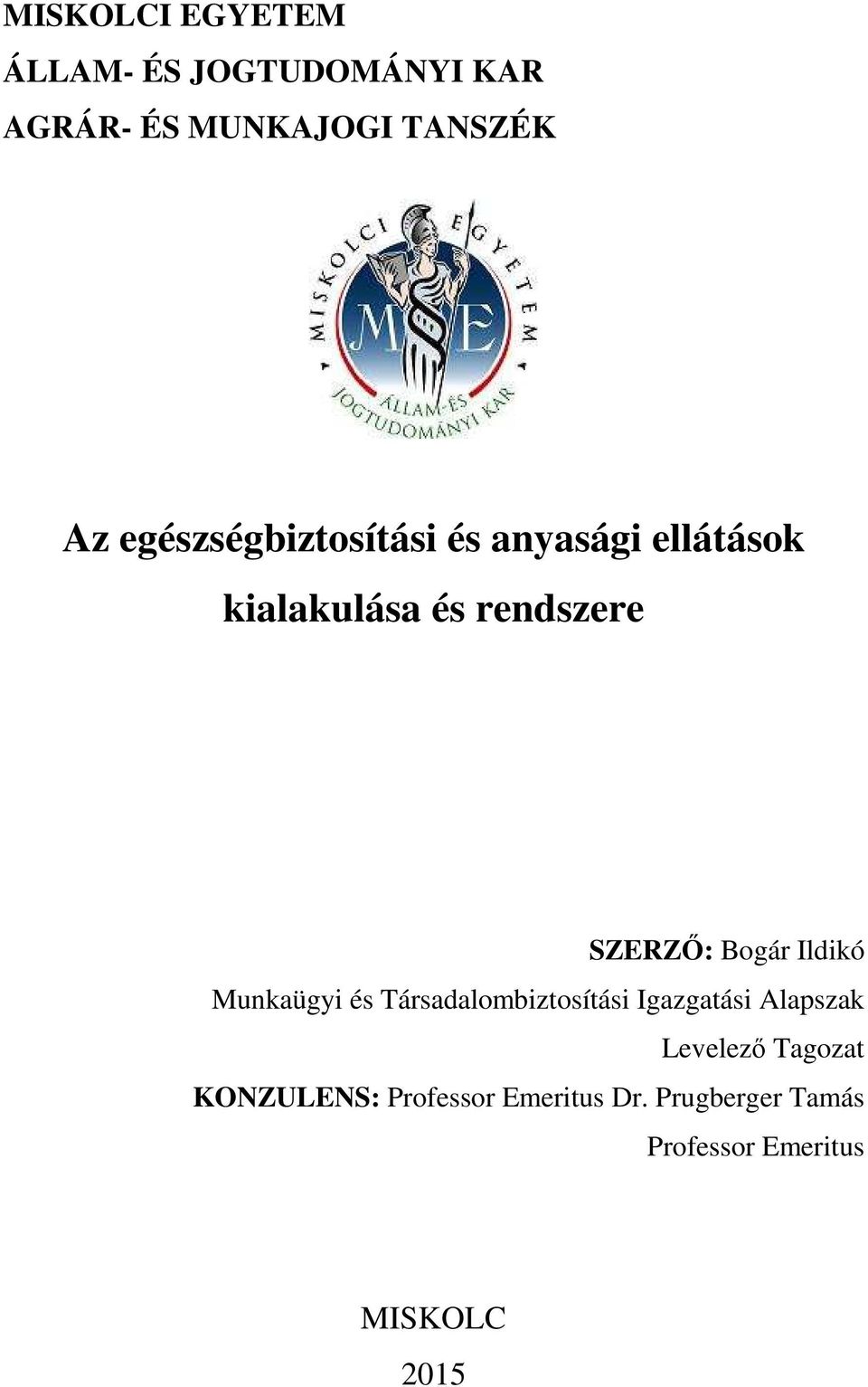 Bogár Ildikó Munkaügyi és Társadalombiztosítási Igazgatási Alapszak Levelező