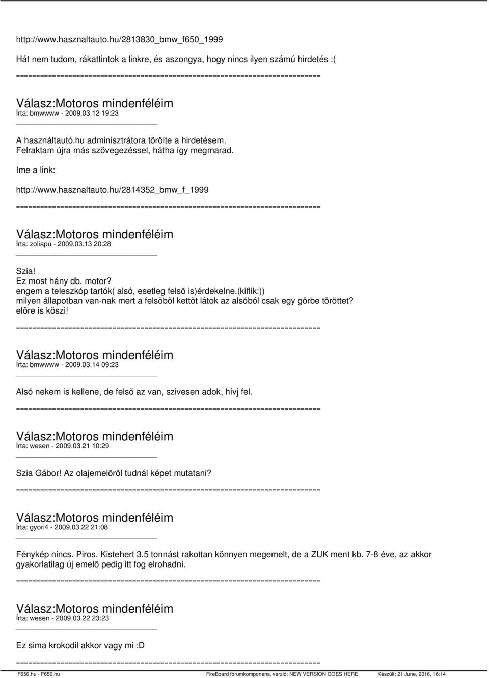 Ez most hány db. motor? engem a teleszkóp tartók( alsó, esetleg felsõ is)érdekelne.(kiflik:)) milyen állapotban van-nak mert a felsõbõl kettõt látok az alsóból csak egy görbe töröttet? elõre is köszi!