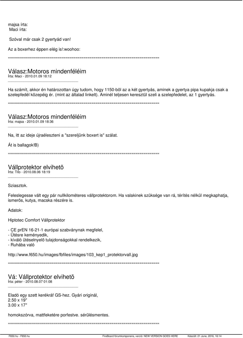 Aminél teljesen keresztül szeli a szelepfedelet, az 1 gyertyás. Írta: majsa - 2010.01.09 18:36 Na, itt az ideje újraéleszteni a "szereljünk boxert is" szálat. Át is ballagok!