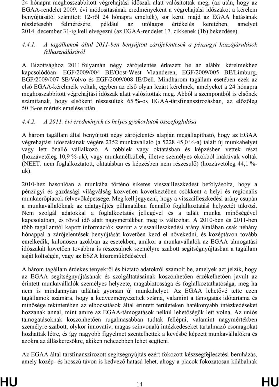 értékelés keretében, amelyet 2014