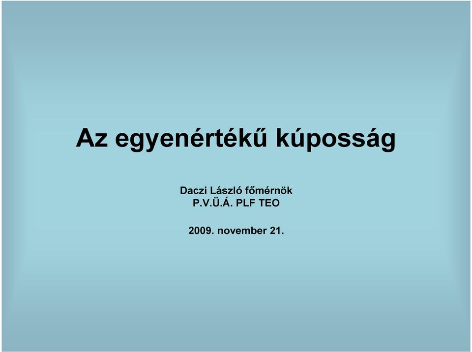 László fımérnök P.V.