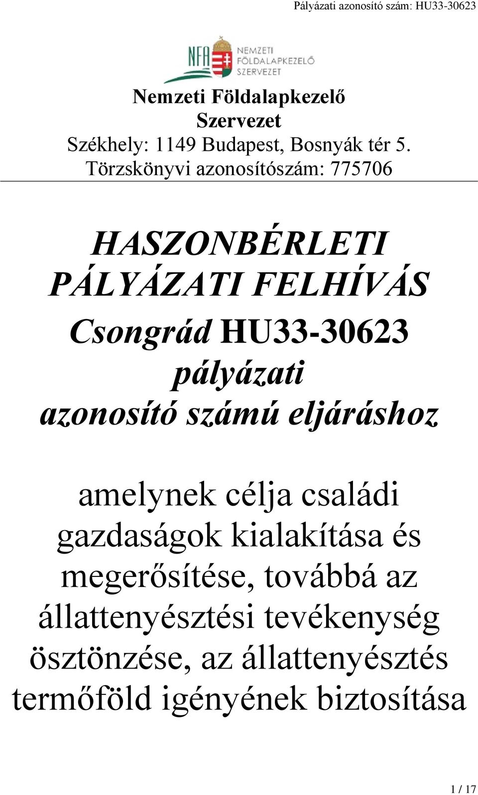 pályázati azonosító számú eljáráshoz amelynek célja családi gazdaságok kialakítása és