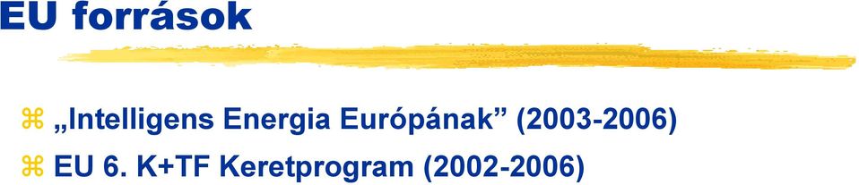 Európának (2003-2006)