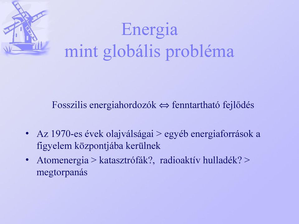 egyéb energiaforrások a figyelem központjába kerülnek