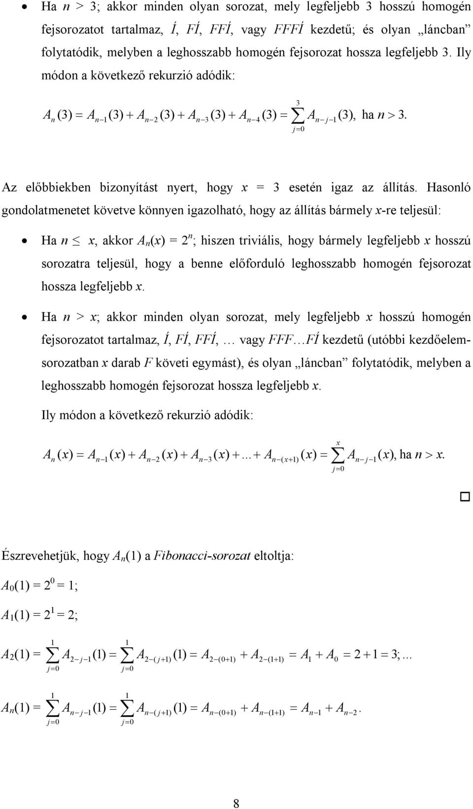 legfeljebb hosszú soroztr teljesül, hog bee előforduló leghosszbb hoogé fejsorozt hossz legfeljebb H > ; or de ol sorozt, el legfeljebb hosszú hoogé fejsoroztot trtlz, Í, FÍ, FFÍ, vg FFF FÍ ezdetű