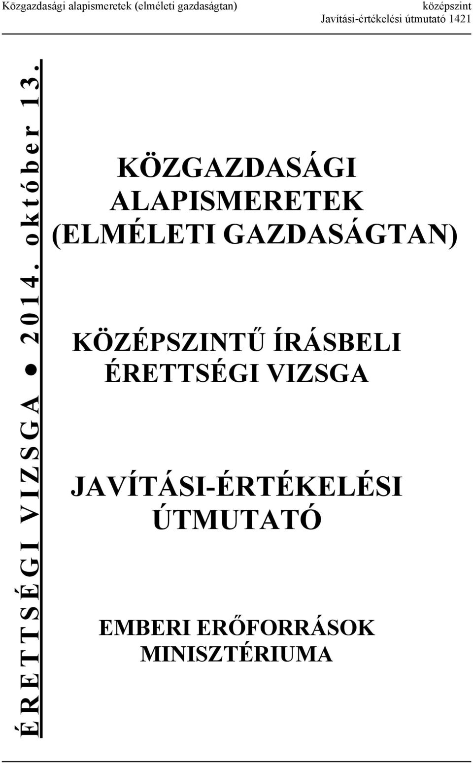 KÖZGAZDASÁGI ALAPISMERETEK (ELMÉLETI GAZDASÁGTAN) KÖZÉPSZINTŰ