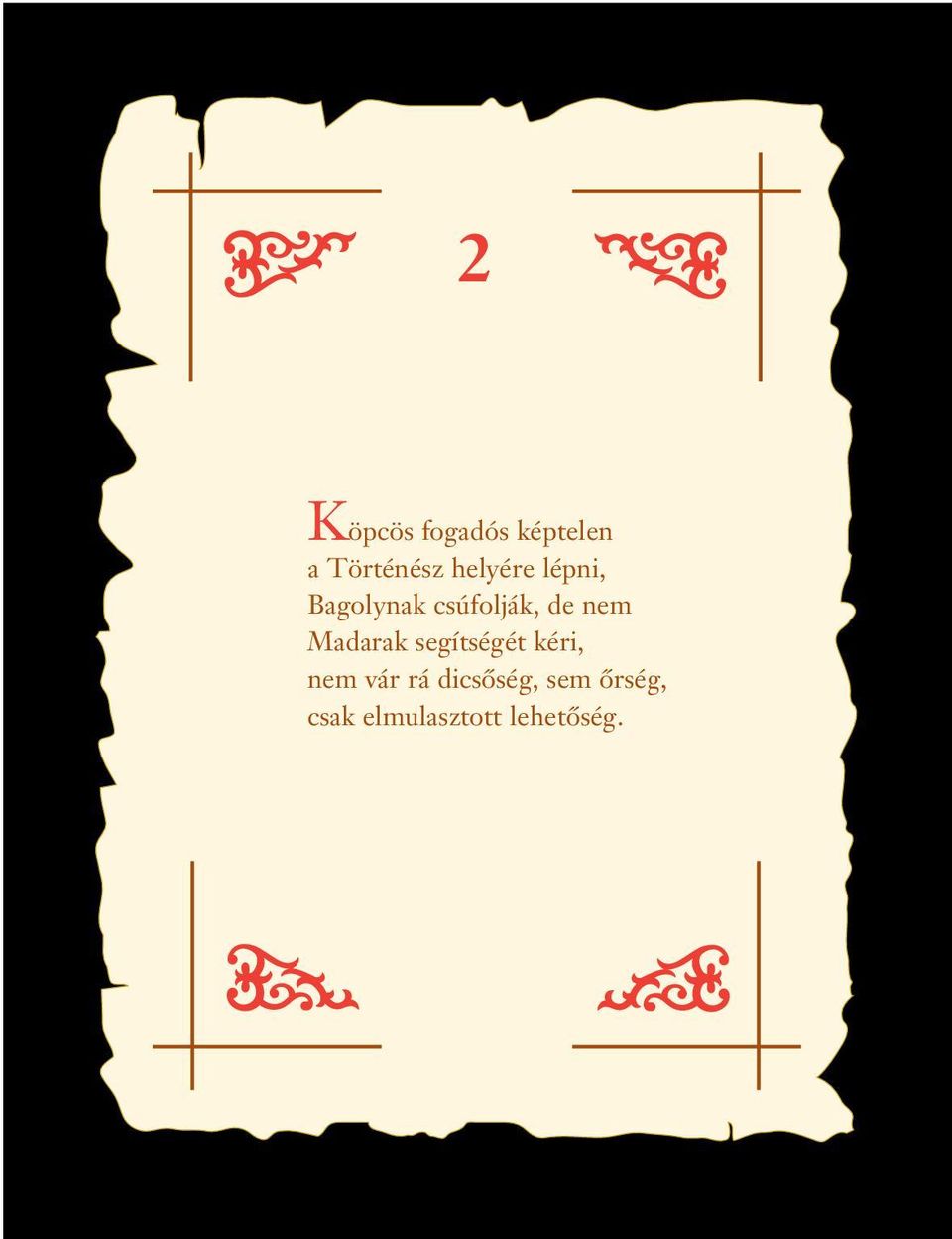 Madarak segítségét kéri, em vár rá