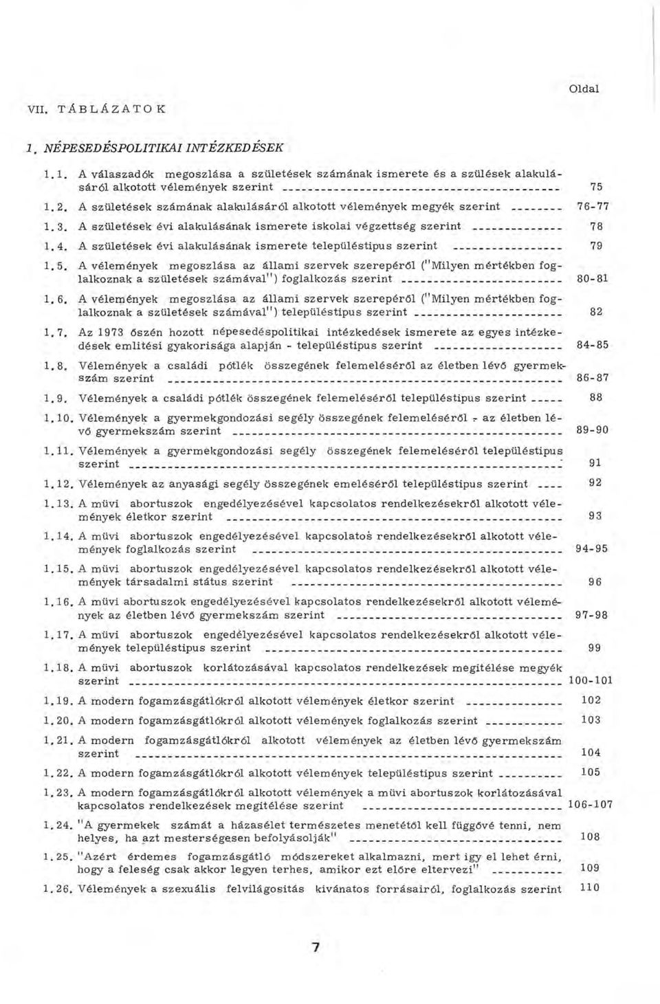 A születések évi alakulásának ism erete településtipus szerint 79 1.5.