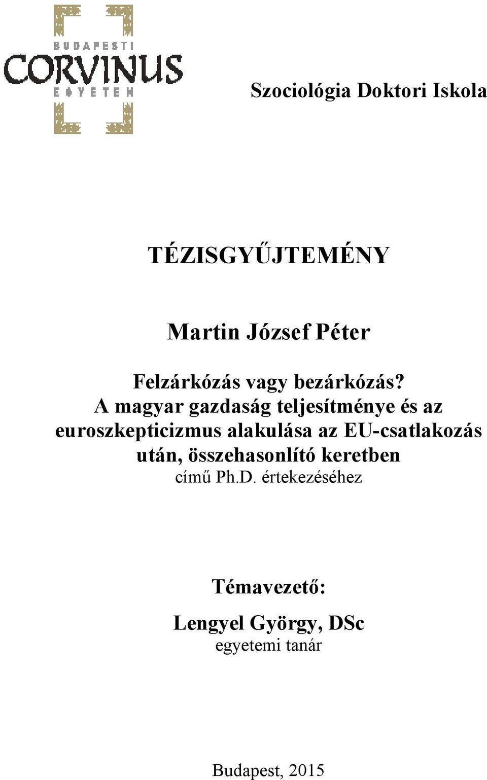 A magyar gazdaság teljesítménye és az euroszkepticizmus alakulása az