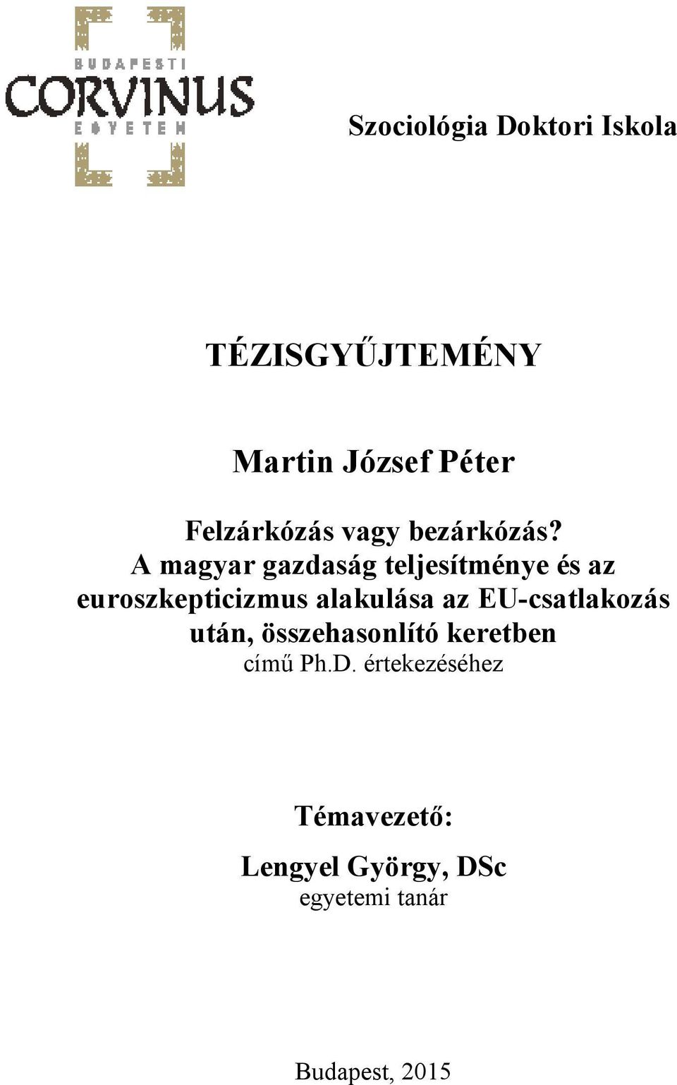 A magyar gazdaság teljesítménye és az euroszkepticizmus alakulása az