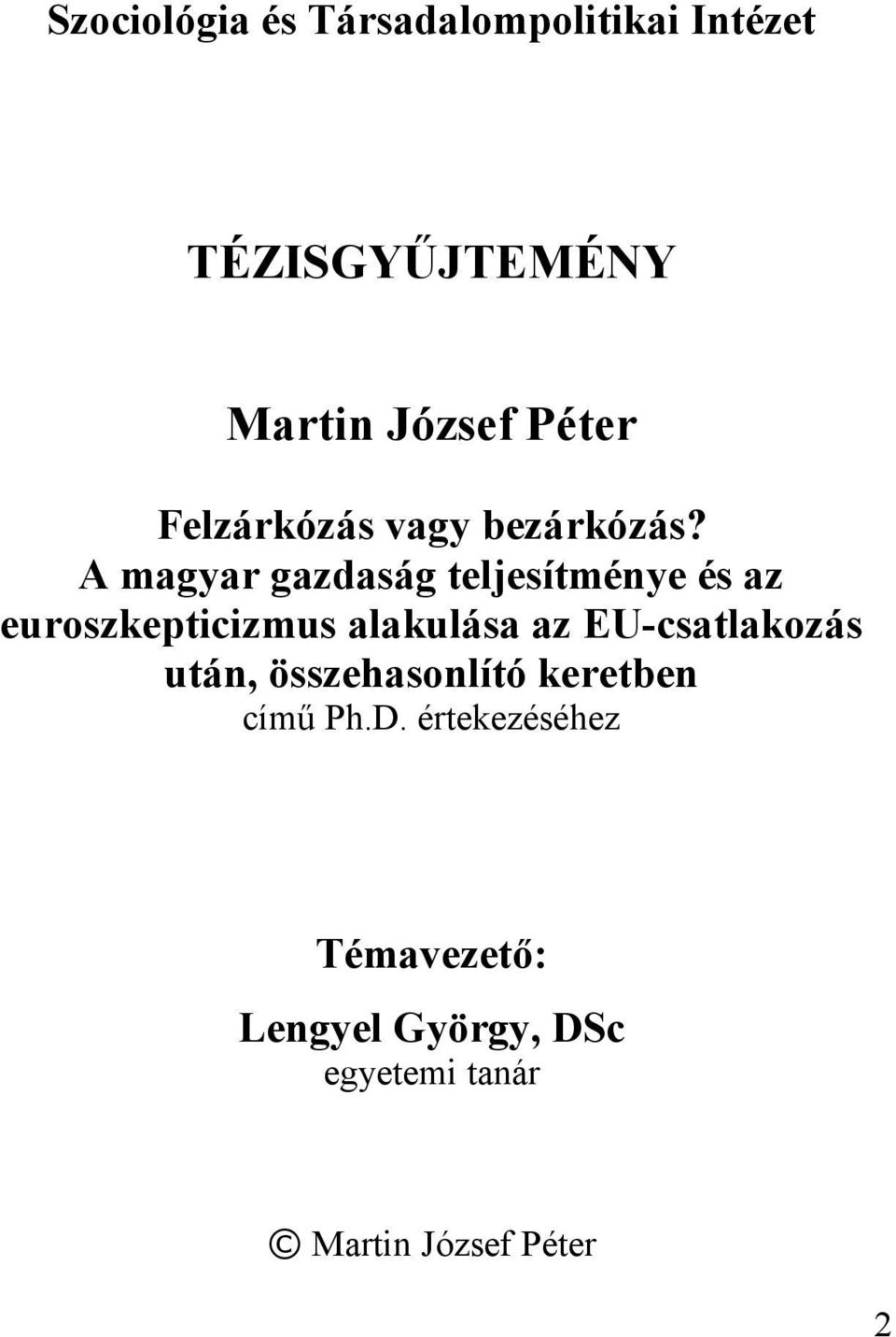 A magyar gazdaság teljesítménye és az euroszkepticizmus alakulása az