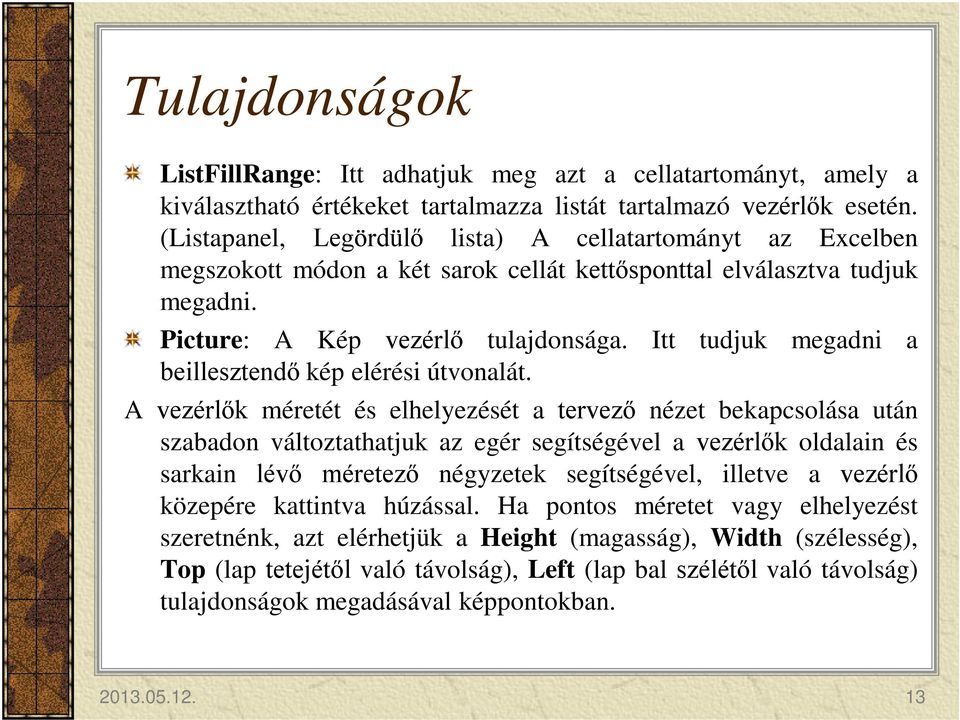 Itt tudjuk megadni a beillesztendő kép elérési útvonalát.