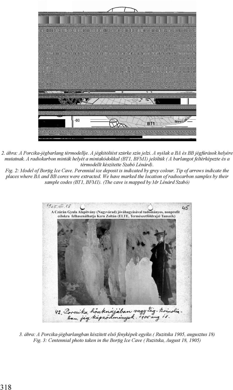 Perennial ice deposit is indicated by grey colour. Tip of arrows indicate the places where BA and BB cores were extracted.