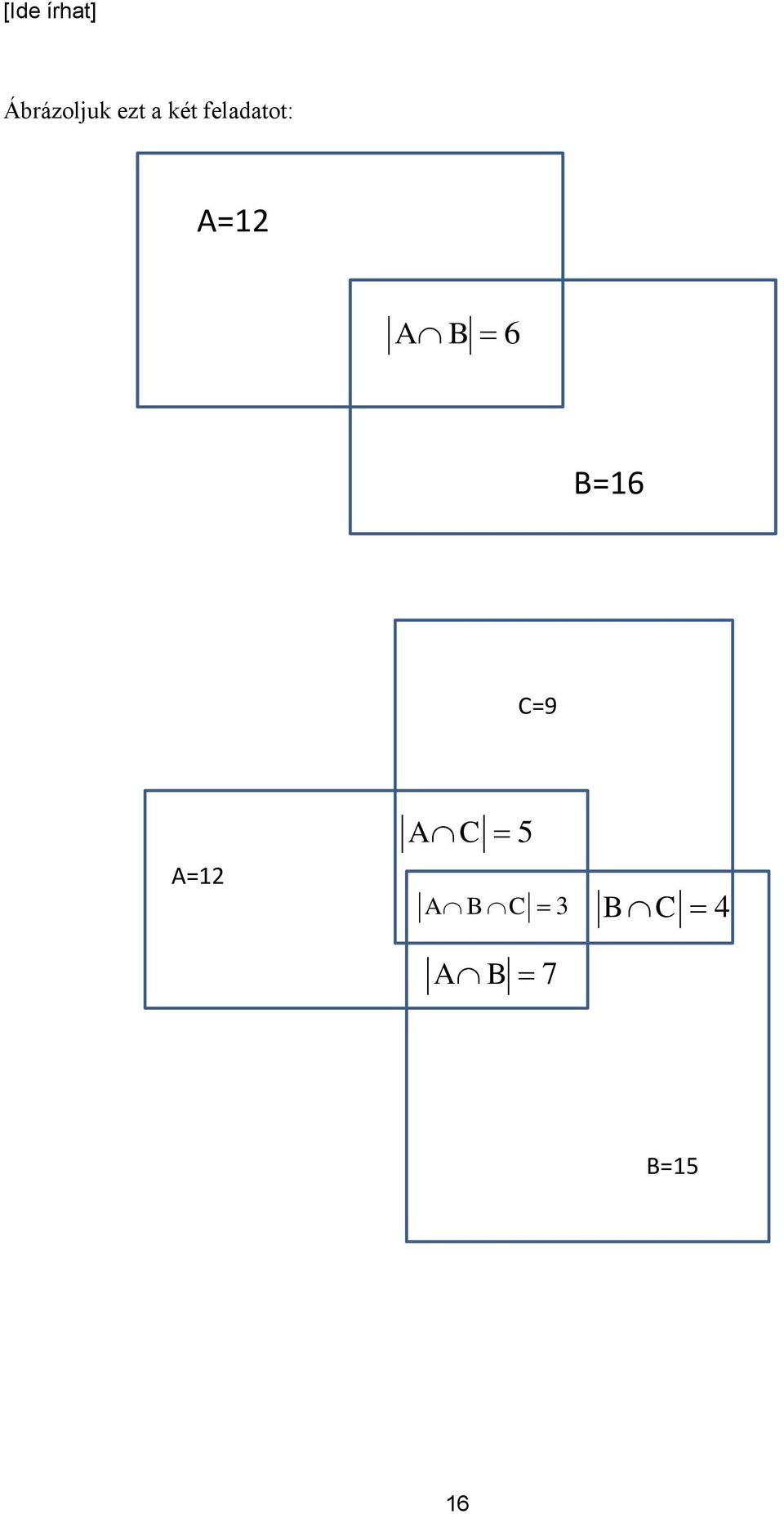 B=6 C=9 AC 5 A= A B