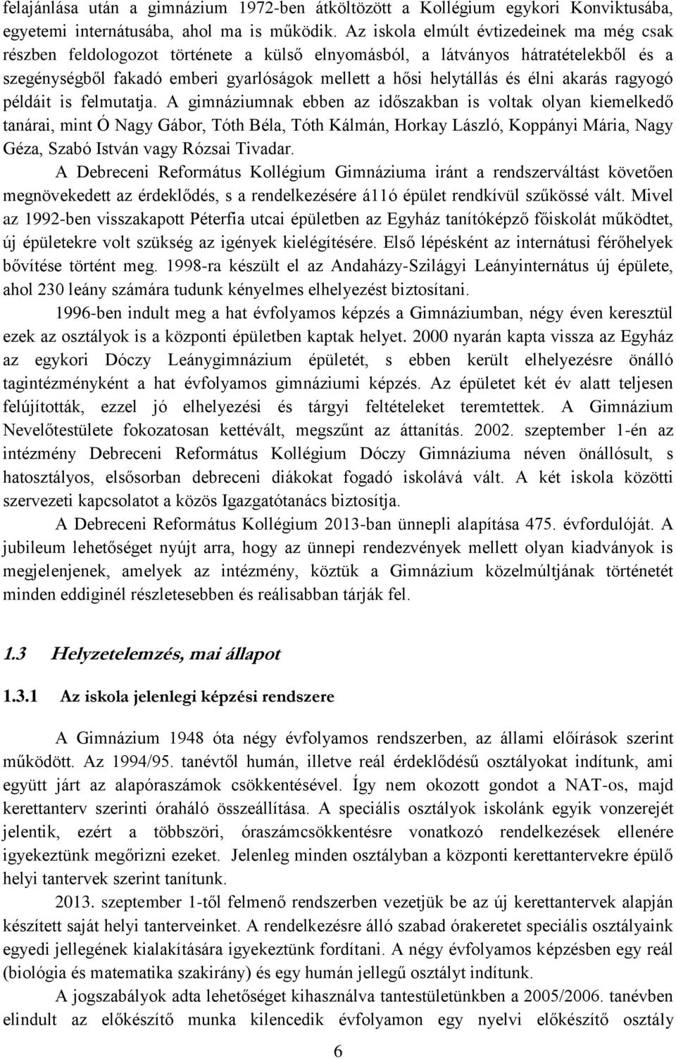 élni akarás ragyogó példáit is felmutatja.