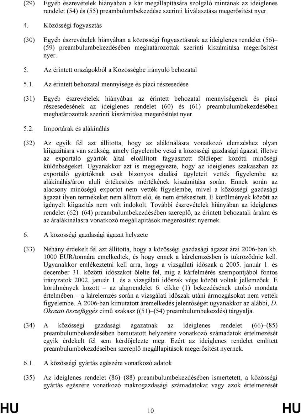 Az érintett országokból a Közösségbe irányuló behozatal 5.1.