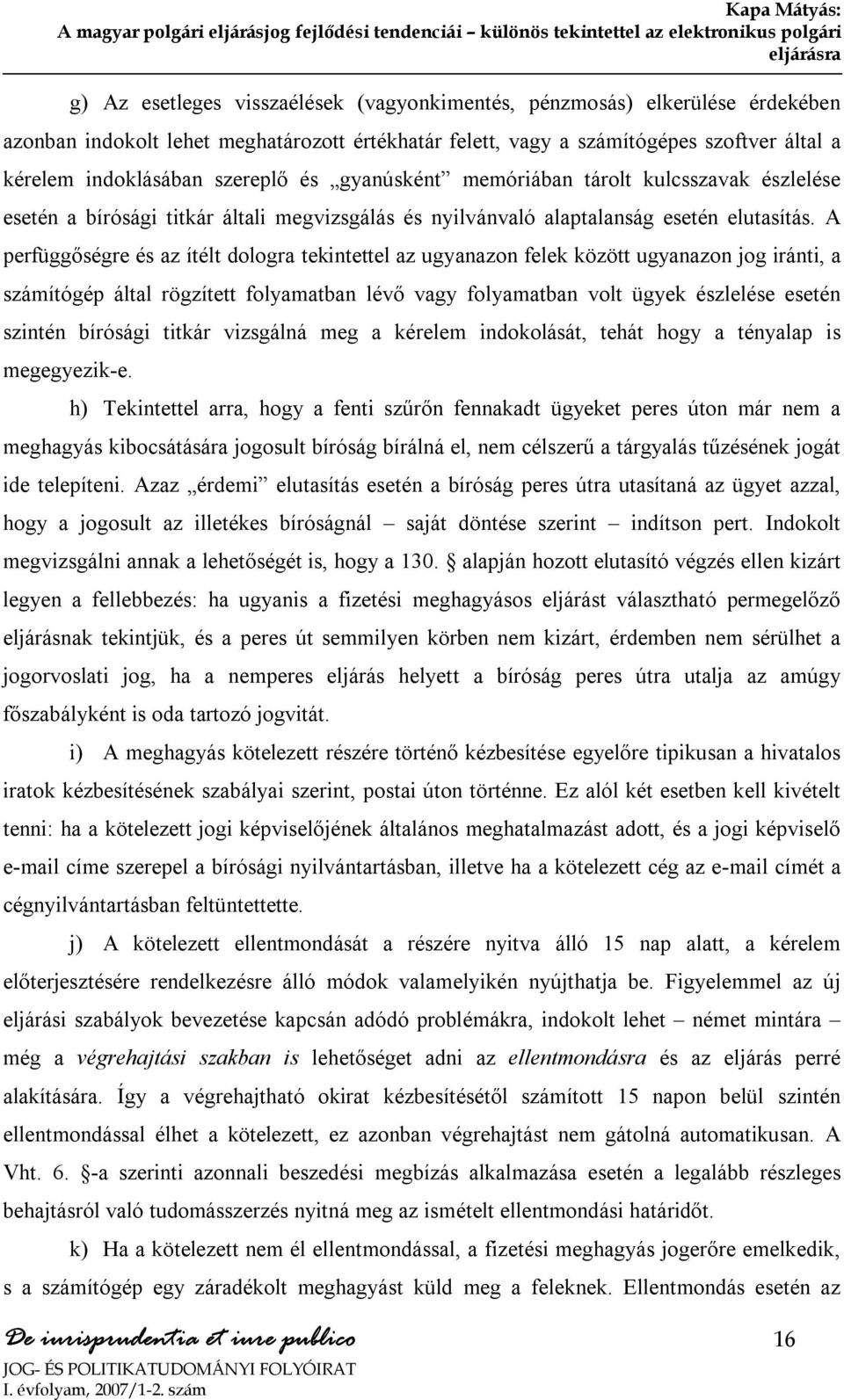 titkár általi megvizsgálás és nyilvánvaló alaptalanság esetén elutasítás.