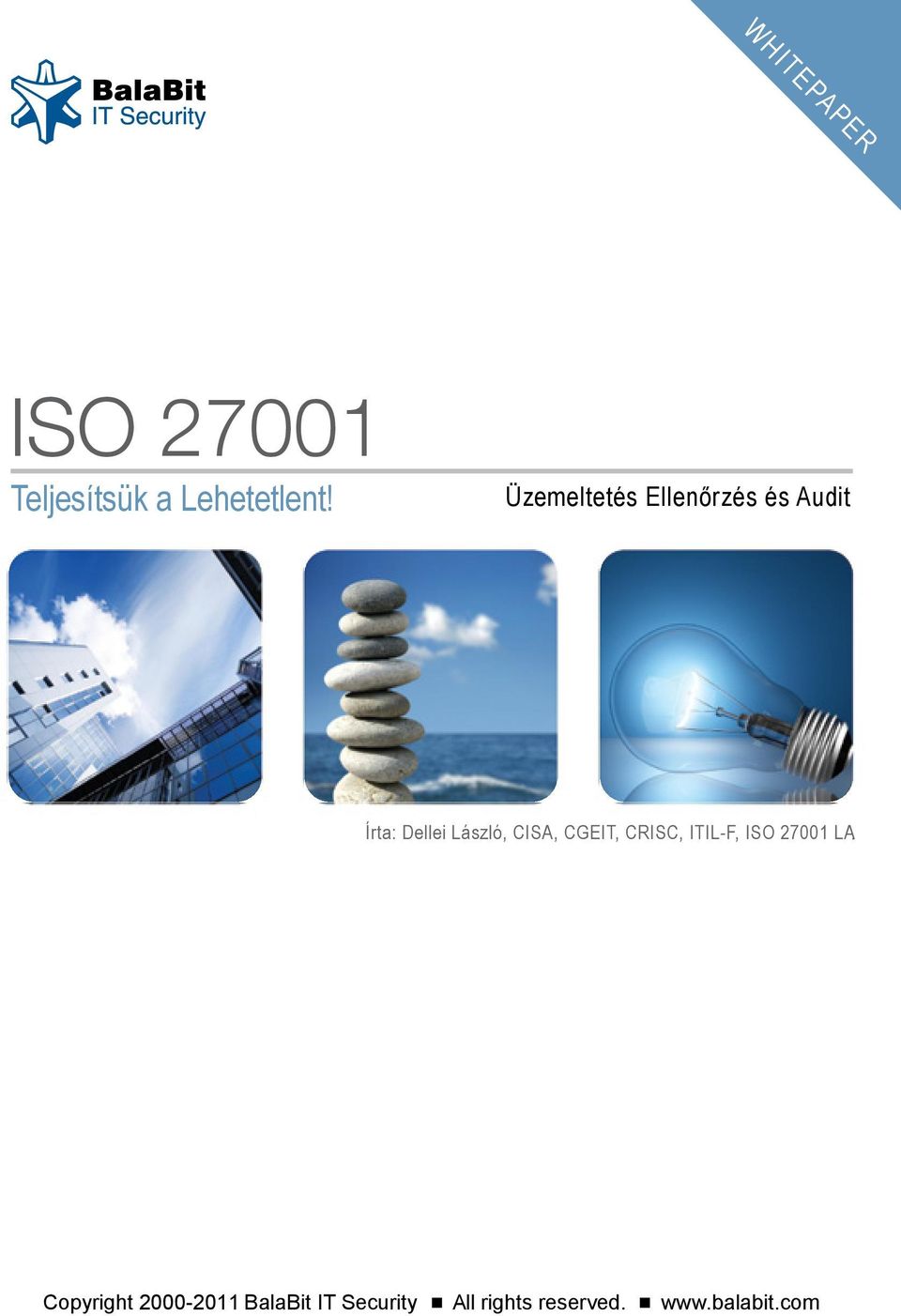 CISA, CGEIT, CRISC, ITIL-F, ISO 27001 LA.