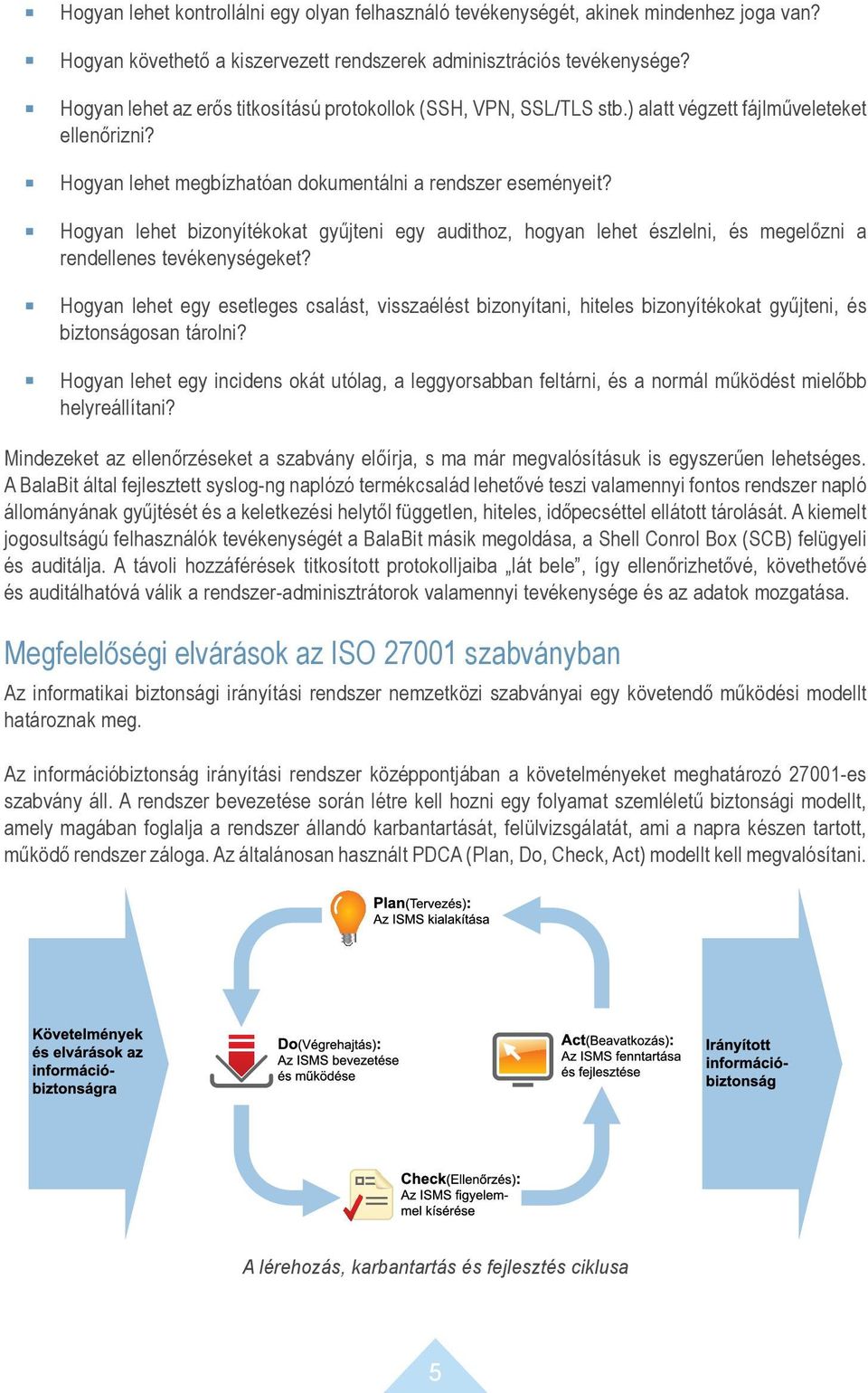 Hogyan lehet bizonyítékokat gyűjteni egy audithoz, hogyan lehet észlelni, és megelőzni a rendellenes tevékenységeket?