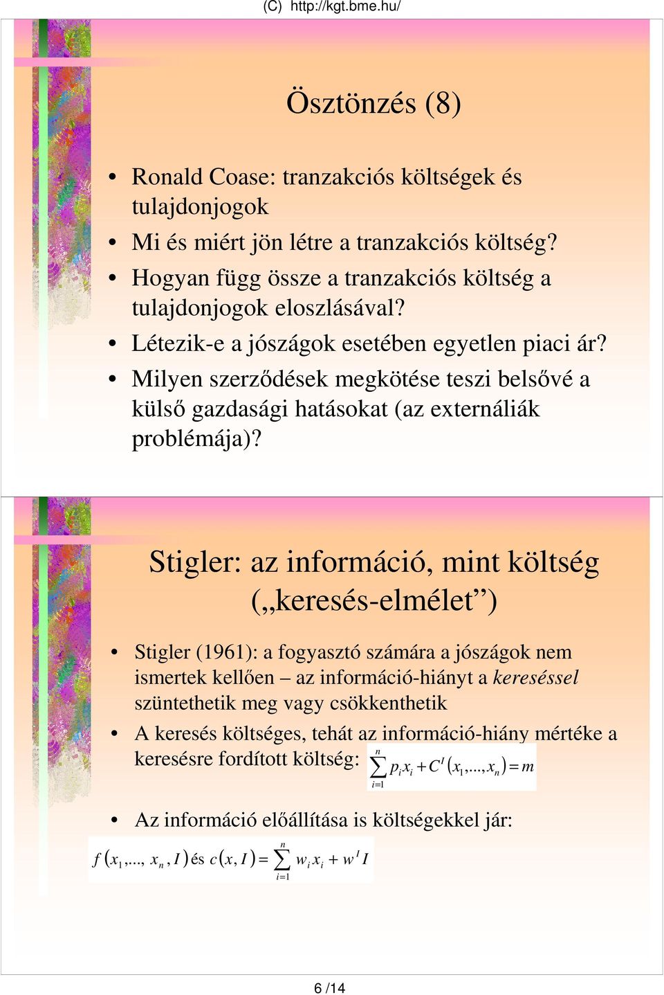 Milyen szerzıdések egköése eszi belsıvé külsı gzdsági hások (z exernáliák probléáj)?