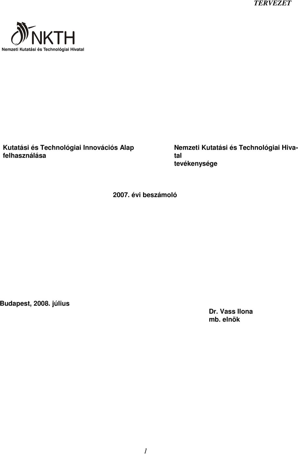 Technológiai Hivatal tevékenysége 2007.