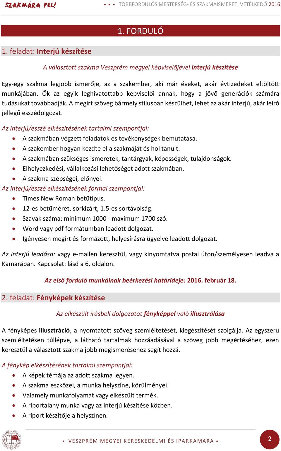 Ők az egyik leghivatottabb képviselői annak, hogy a jövő generációk számára tudásukat továbbadják. A megírt szöveg bármely stílusban készülhet, lehet az akár interjú, akár leíró jellegű esszédolgozat.