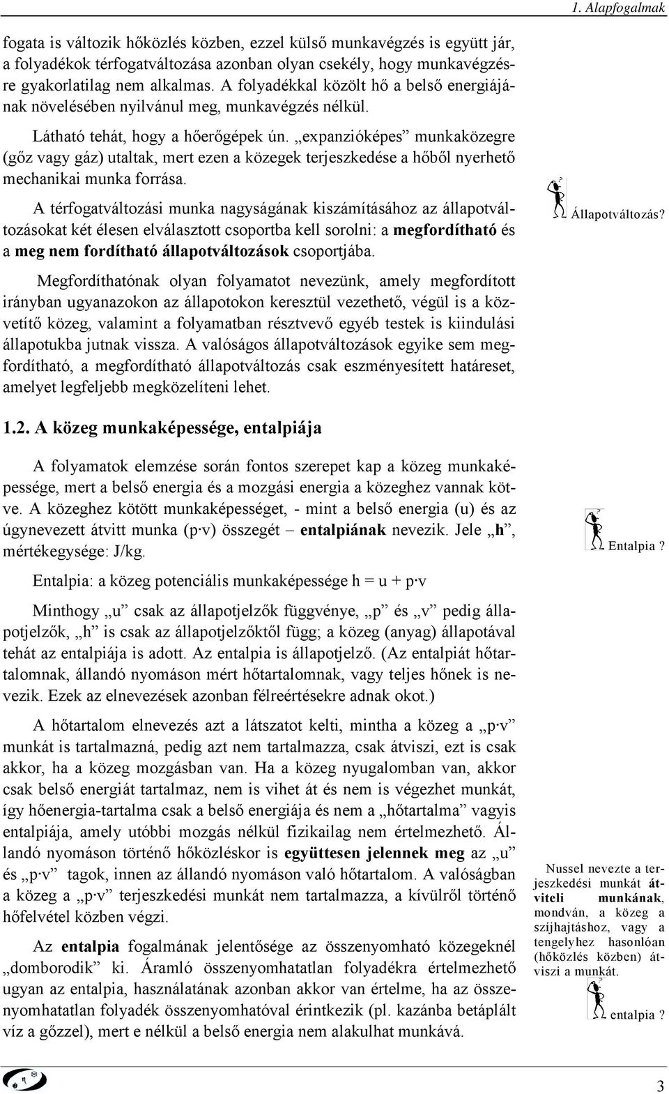 exaziókées ukaközegre (gőz vagy gáz) ualak, er eze a közegek erjeszkedése a hőből yerheő ehaikai uka forrása.