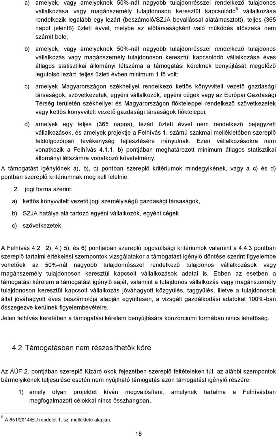 tulajdonrésszel rendelkező tulajdonos vállalkozás vagy magánszemély tulajdonoson keresztül kapcsolódó vállalkozása éves átlagos statisztikai állományi létszáma a támogatási kérelmek benyújtását