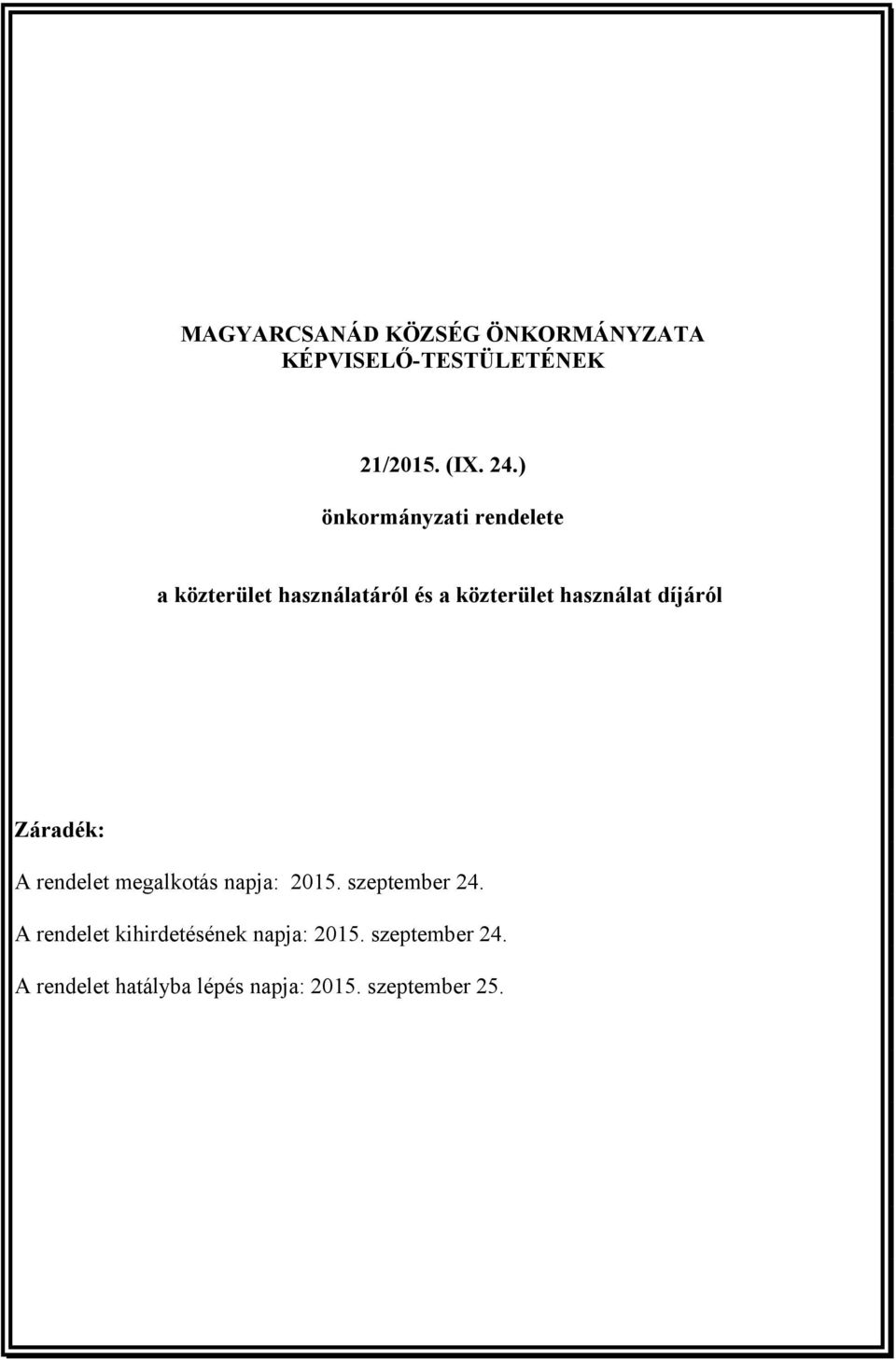 díjáról Záradék: A rendelet megalkotás napja: 2015. szeptember 24.