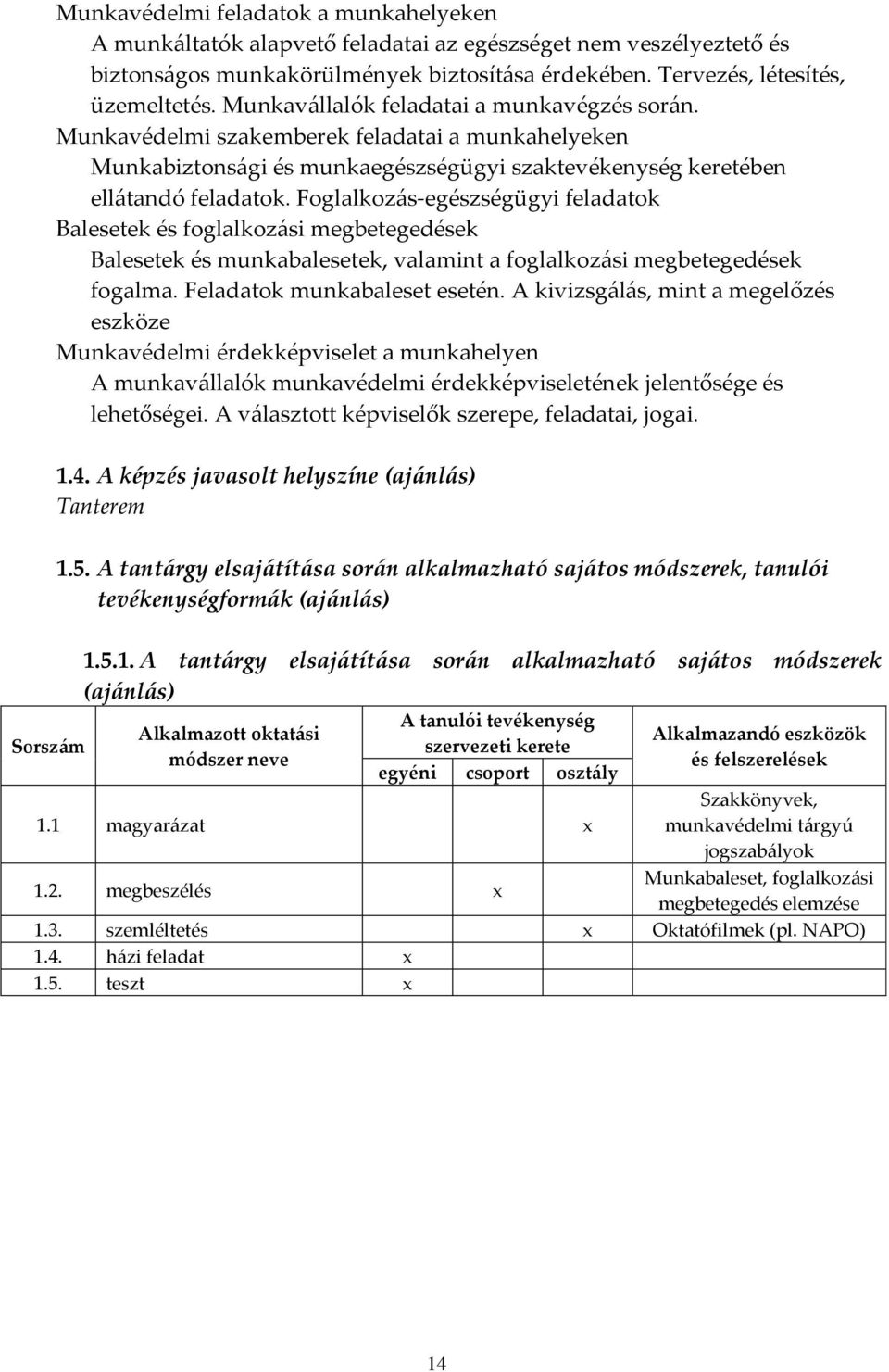 Foglalkozás-egészségügyi feladatok Balesetek és foglalkozási megbetegedések Balesetek és munkabalesetek, valamint a foglalkozási megbetegedések fogalma. Feladatok munkabaleset esetén.