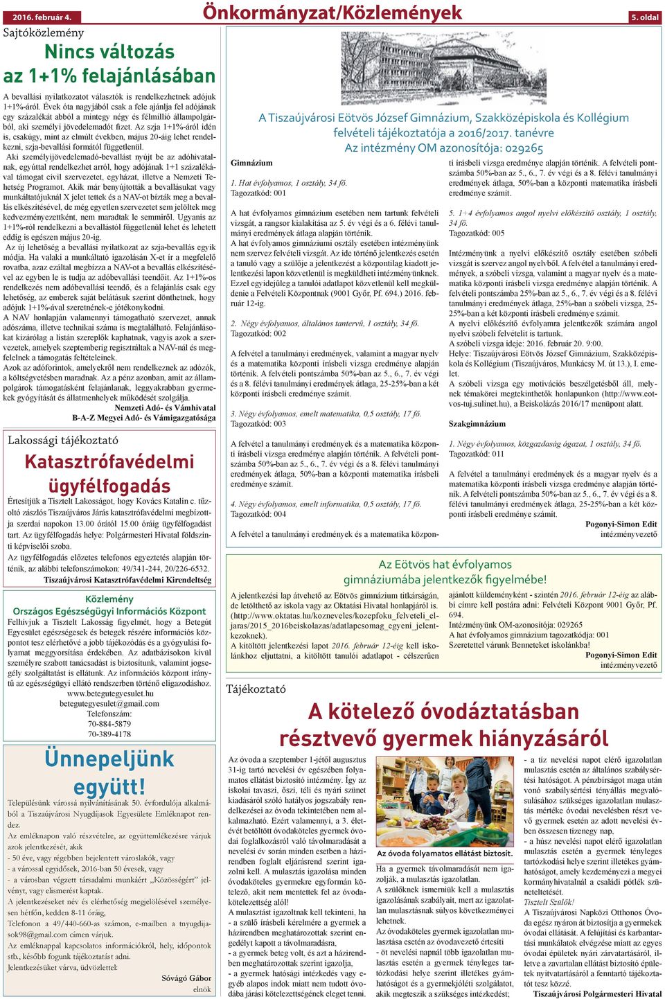 Az szja 1+1%-áról idén is, csakúgy, mint az elmúlt években, május 20-áig lehet rendelkezni, szja-bevallási formától függetlenül.