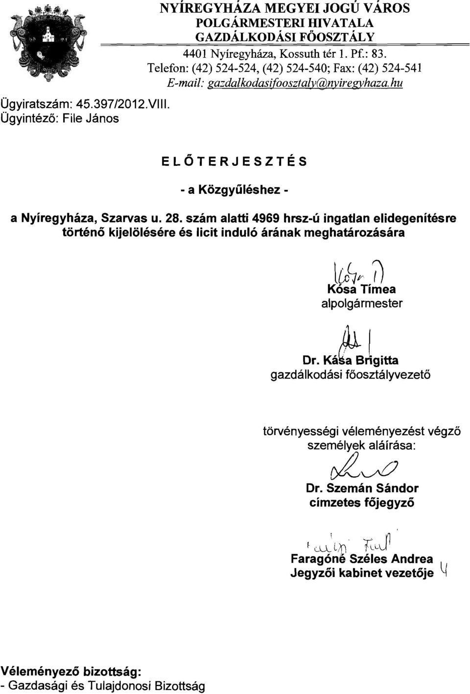 szám alatti 4969 hrsz-ú ingatlan elidegenítésre történő kijelölésére és licit induló árának meghatározására lecstr ~ Kósa Tímea alpolgármester ~l f Dr.