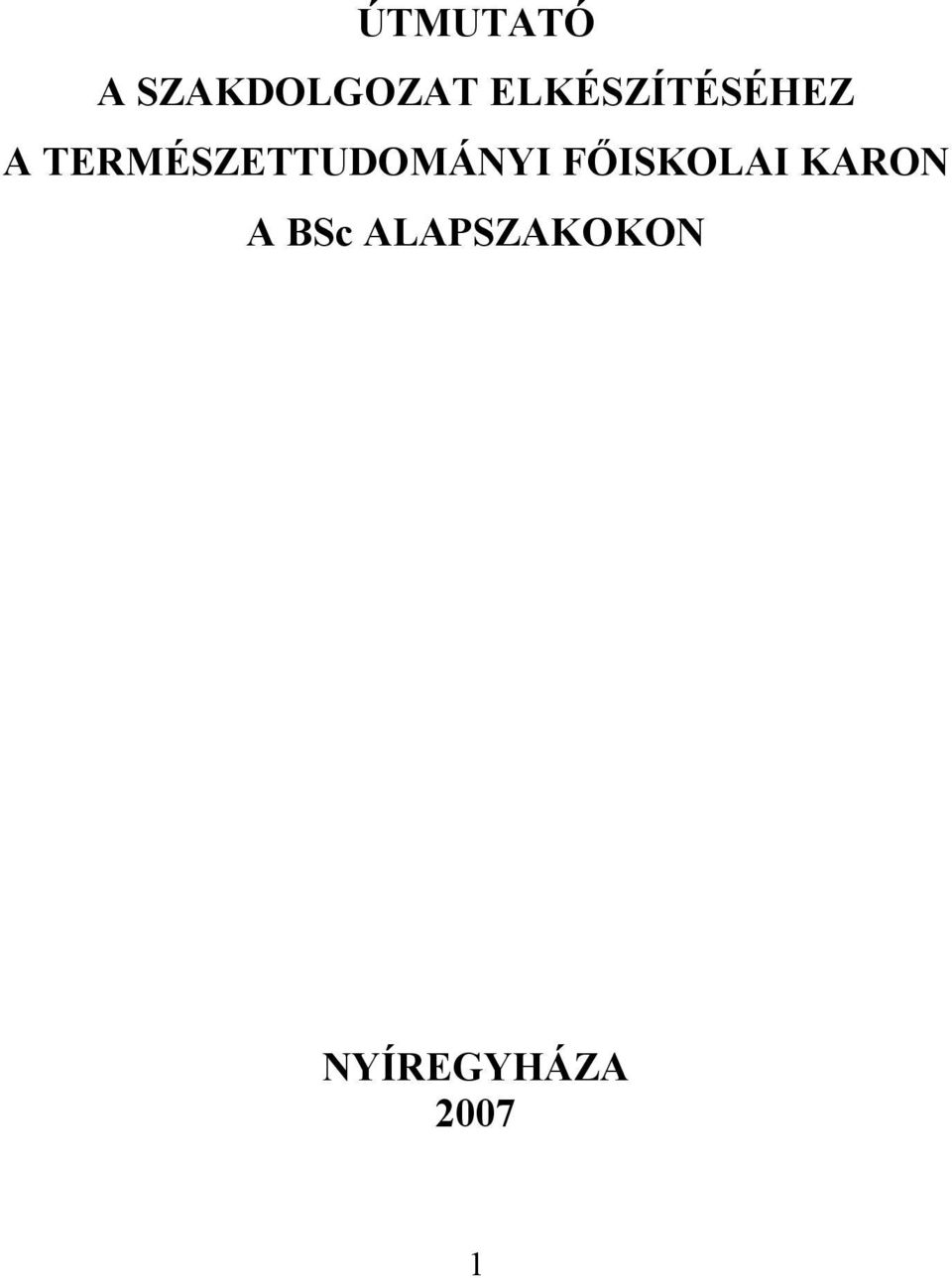 TERMÉSZETTUDOMÁNYI FŐISKOLAI