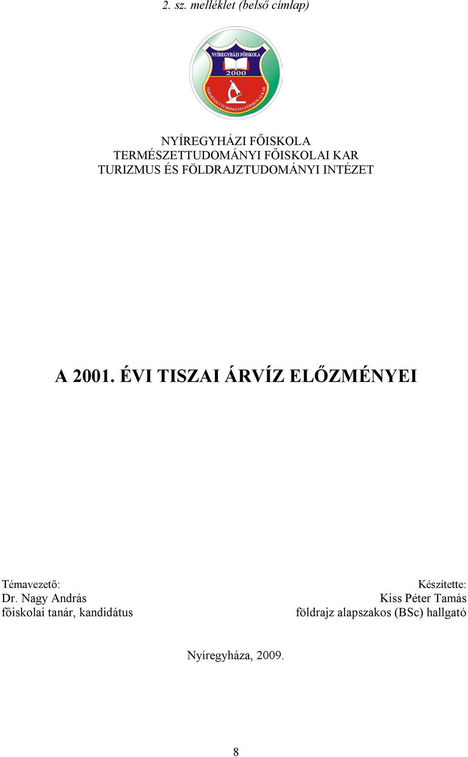 KAR TURIZMUS ÉS FÖLDRAJZTUDOMÁNYI INTÉZET A 2001.