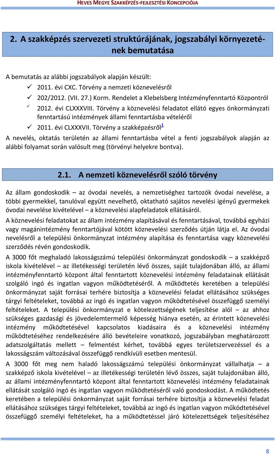 évi CLXXXVII. Törvény a szakképzésről 1 