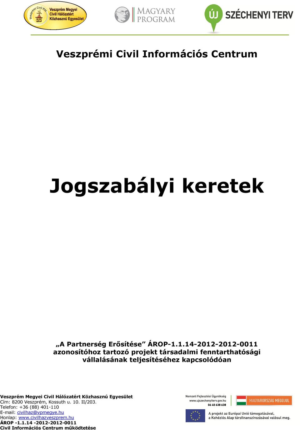 1.14-2012-2012-0011 azonosítóhoz tartozó projekt