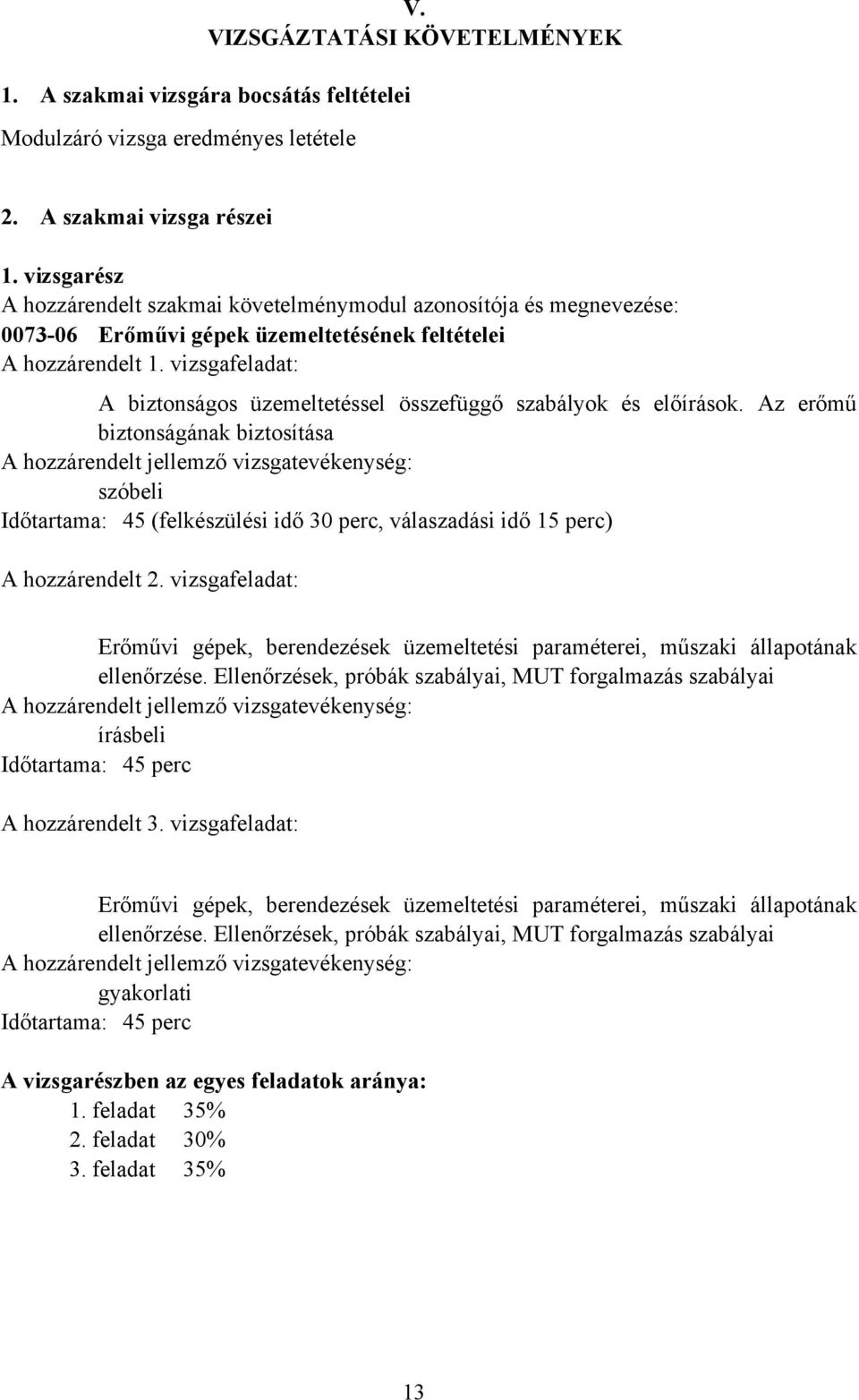 vizsgafeladat: A biztonságos üzemeltetéssel összefüggő szabályok és előírások.