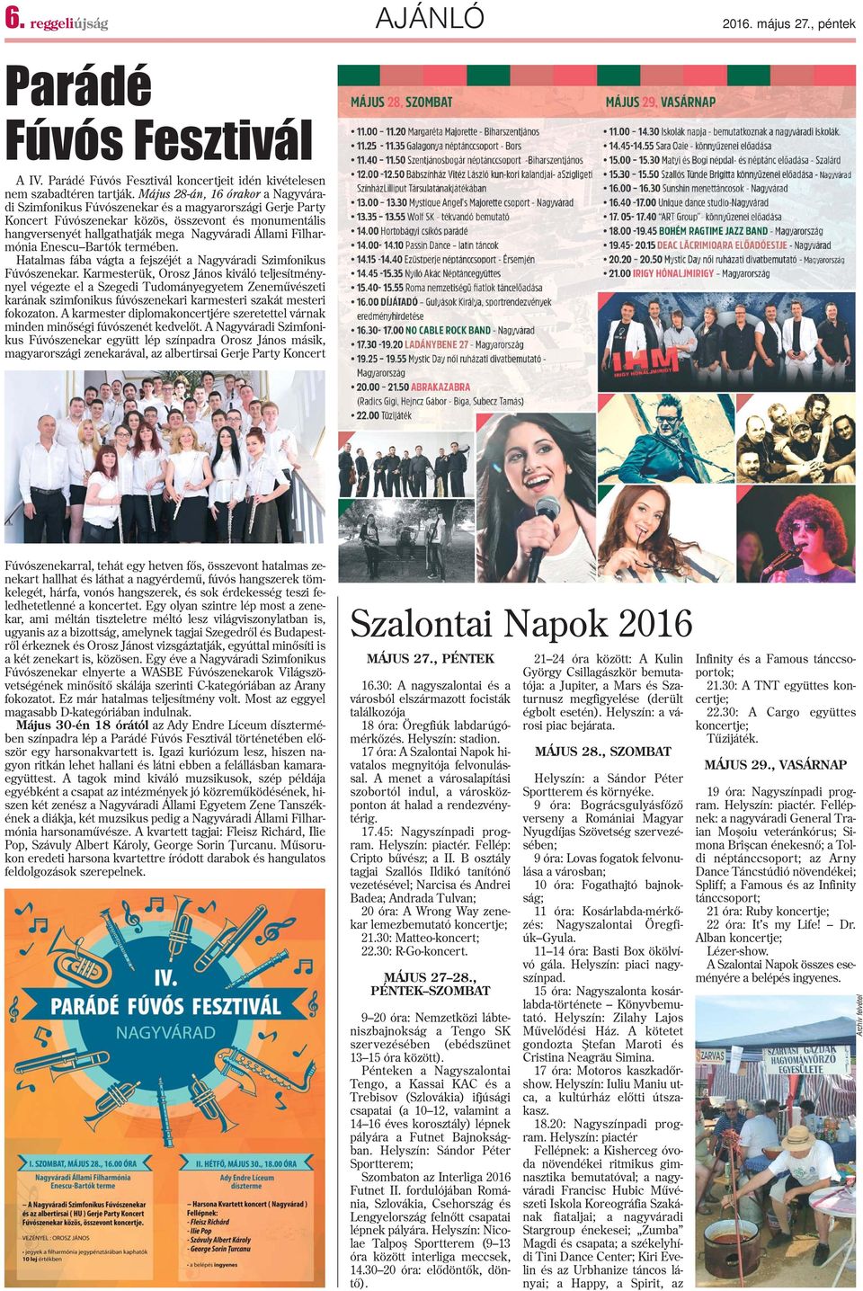Filharmónia Enescu Bartók termében. Hatalmas fába vágta a fejszéjét a Nagyváradi Szimfonikus Fúvószenekar.