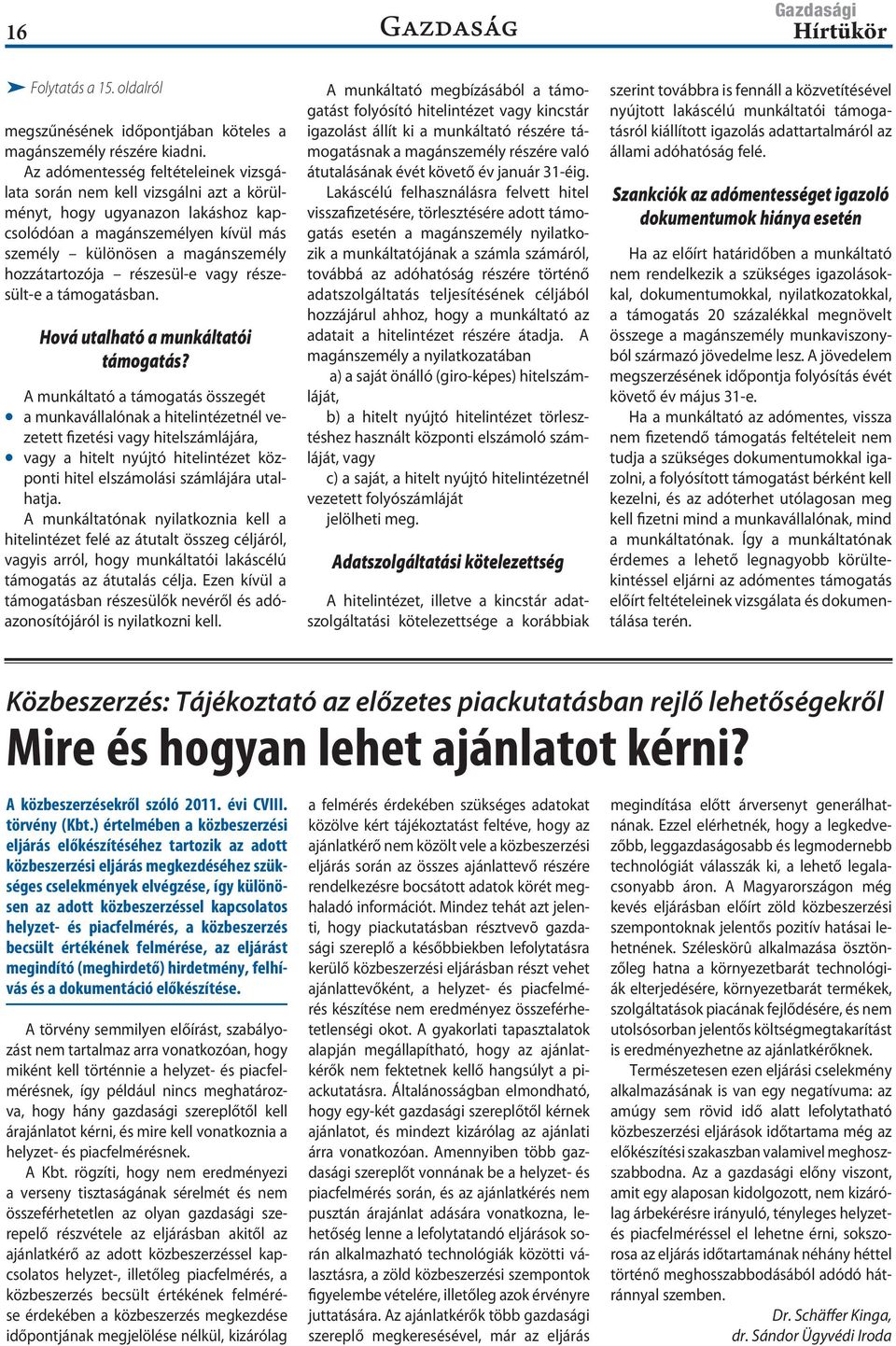 részesül-e vagy részesült-e a támogatásban. Hová utalható a munkáltatói támogatás?
