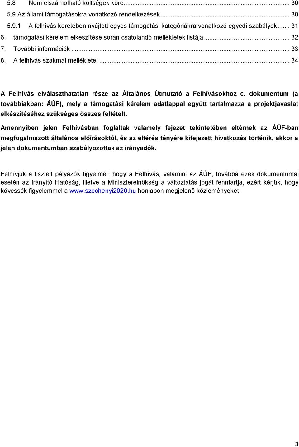 .. 34 A Felhívás elválaszthatatlan része az Általános Útmutató a Felhívásokhoz c.