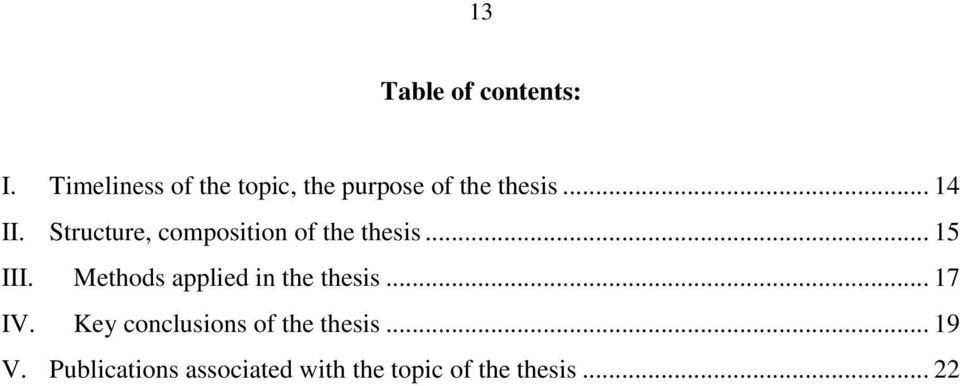 Structure, composition of the thesis... 15 III.