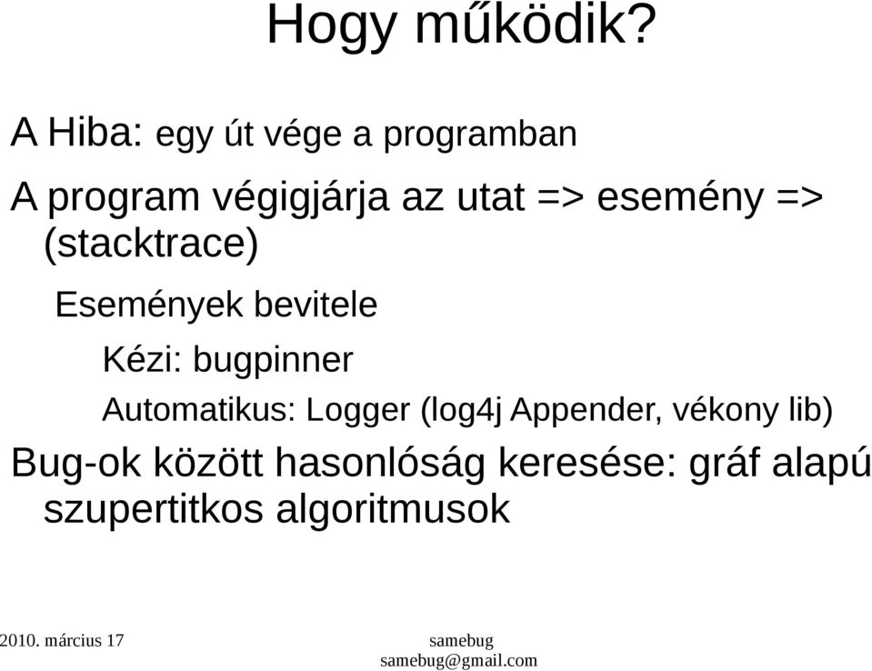 esemény => (stacktrace) Események bevitele Kézi: bugpinner